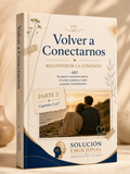Volver a Conectarnos — Parte 2: Reconstruir la Conexión