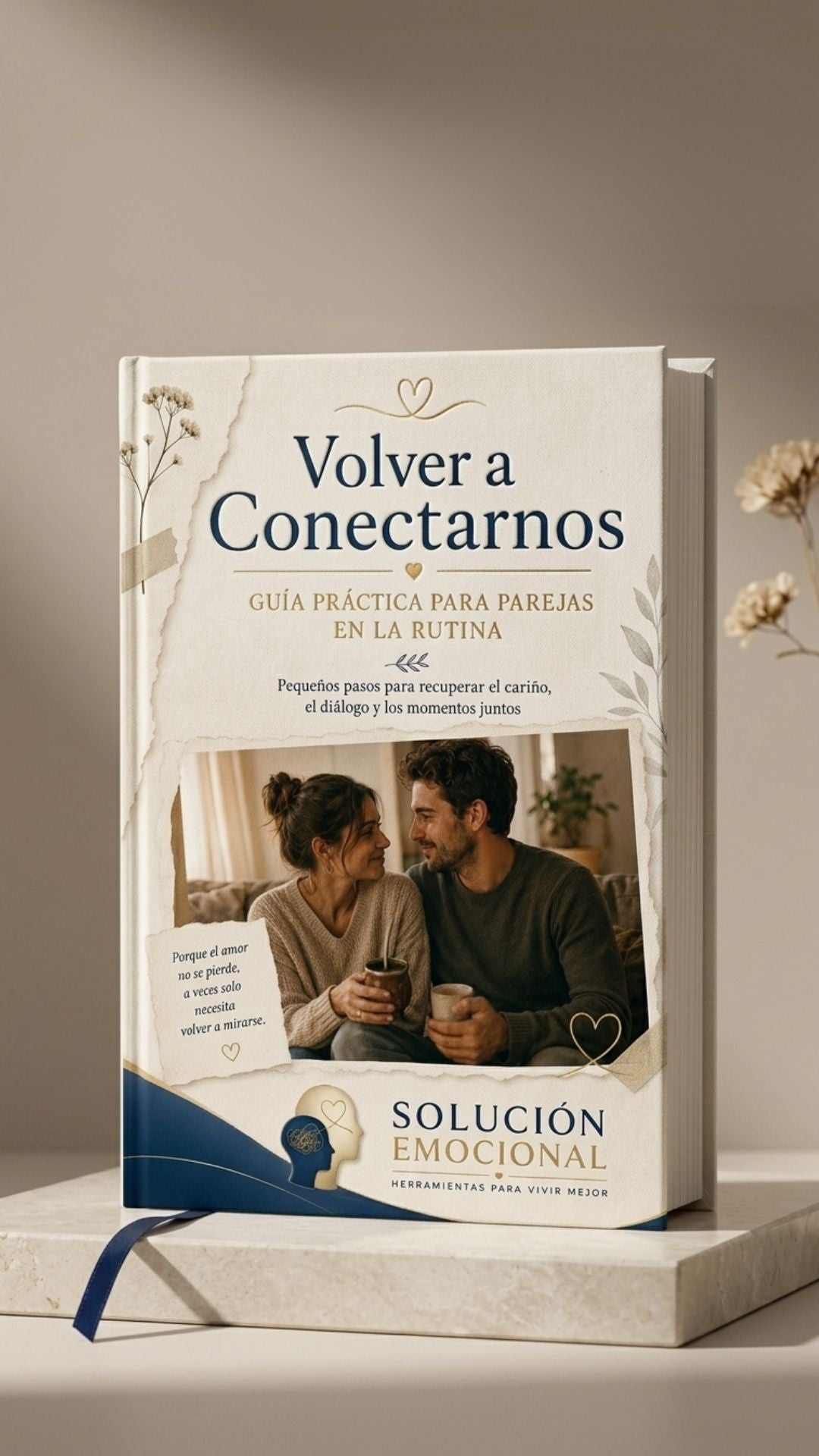 Volver a Conectarnos: Ebook para Recuperar el Diálogo, el Cariño y los Momentos Juntos
